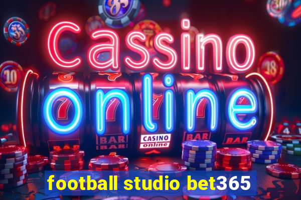 football studio bet365